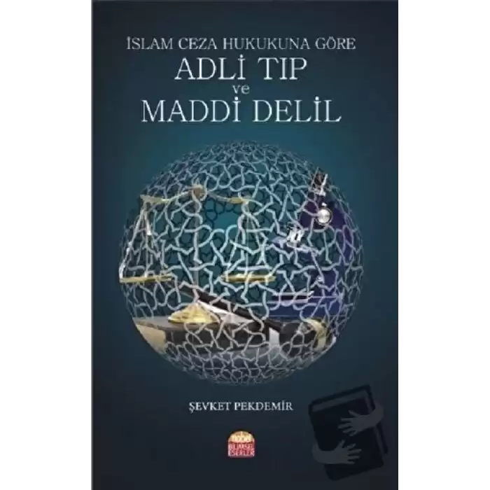 İslam Ceza Hukukuna Göre Adli Tıp ve Maddi Delil