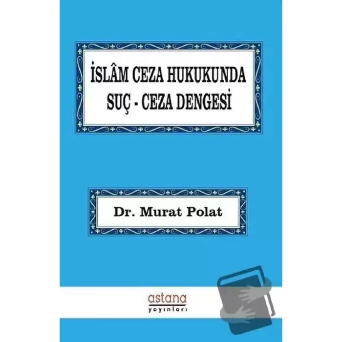 İslam Ceza Hukukunda Suç Ceza Dengesi