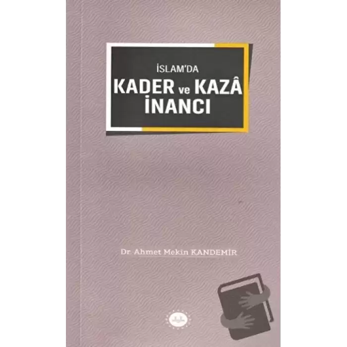 İslamda Kader ve Kaza İnancı