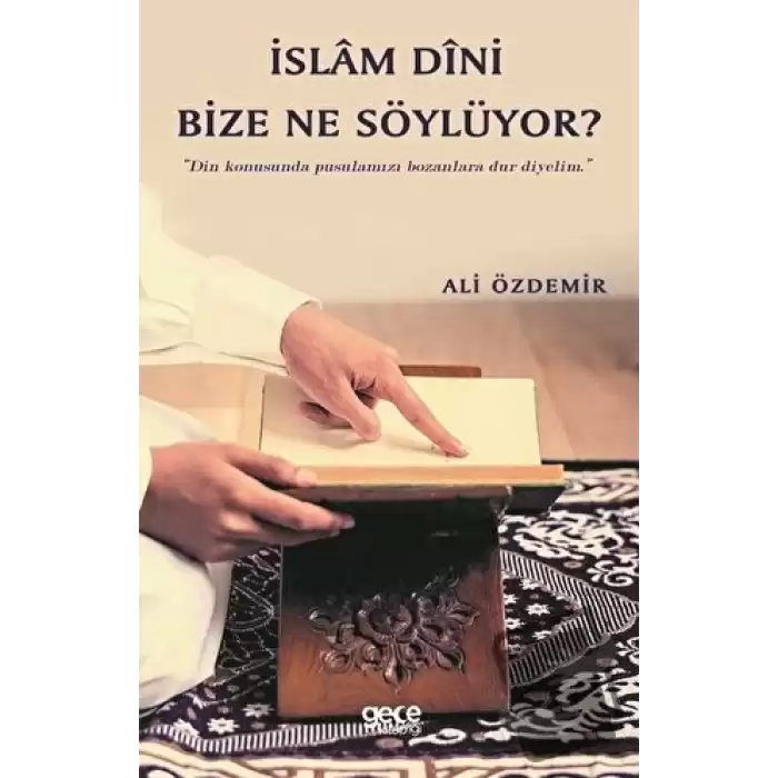 İslam Dini Bize Ne Söylüyor?