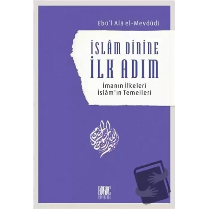 İslam Dinine İlk Adım: İmanın İlkeleri İslam’ın Temelleri