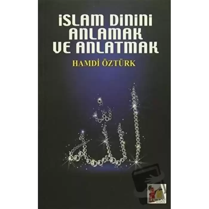 İslam Dinini Anlamak ve Anlatmak