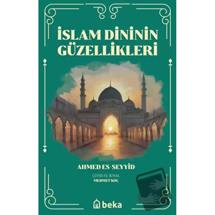 İslam Dinini Güzellikleri