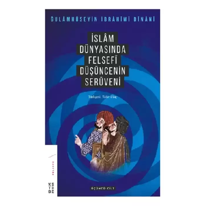 İslam Dünyasında Felsefi Düşüncenin Serüveni (3. Cilt)