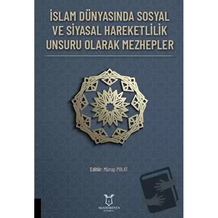 İslam Dünyasında Sosyal ve Siyasal Hareketlilik Unsuru Olarak Mezhepler