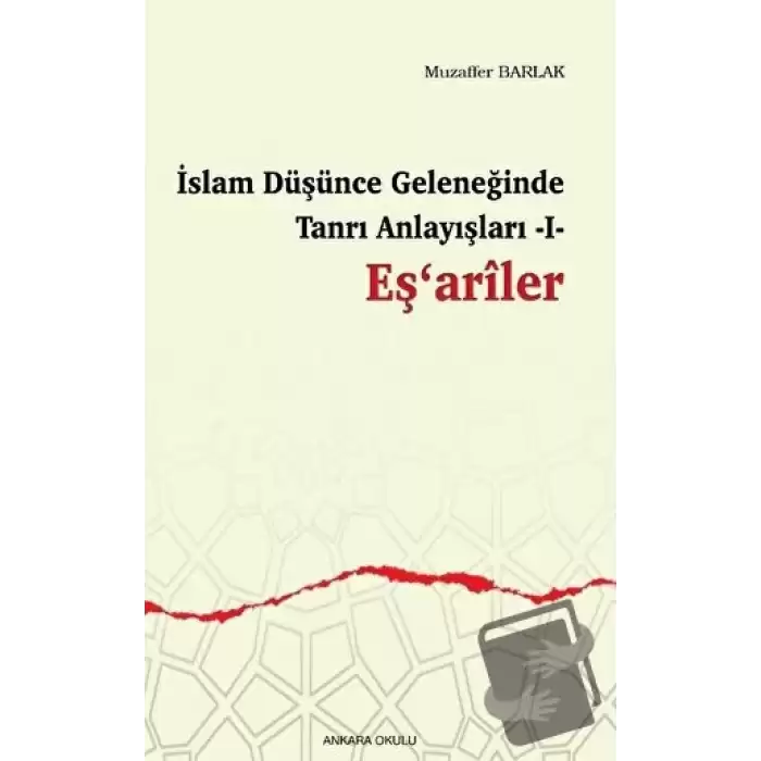 İslam Düşünce Geleneğinde Tanrı Anlayışları I - Eş‘ariler