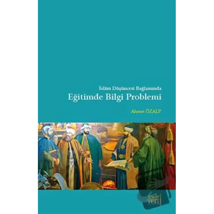 İslam Düşüncesi Bağlamında Eğitimde Bilgi Problemi