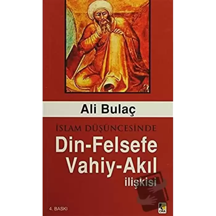 İslam Düşüncesinde Din - Felsefe - Vahiy - Akıl İlişkisi