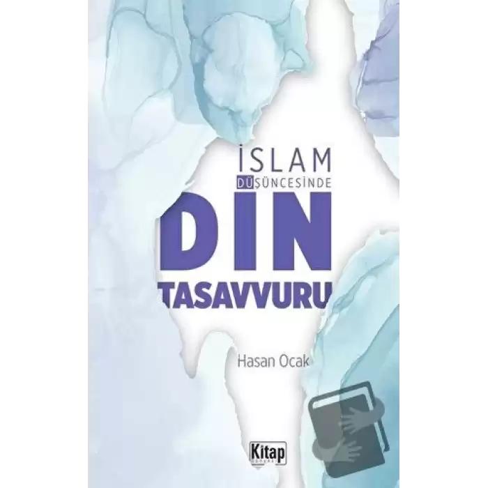 İslam Düşüncesinde Din Tasavvuru