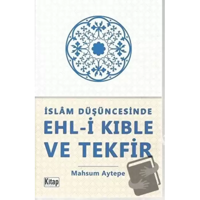 İslam Düşüncesinde Ehl-i Kıble ve Tekfir