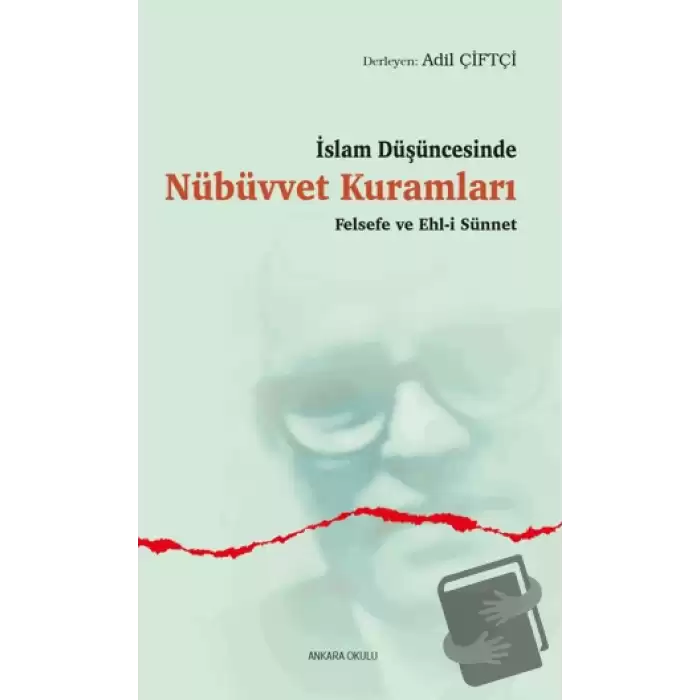 İslam Düşüncesinde Nübüvvet Kuramları Felsefe ve Ehl-i Sünnet