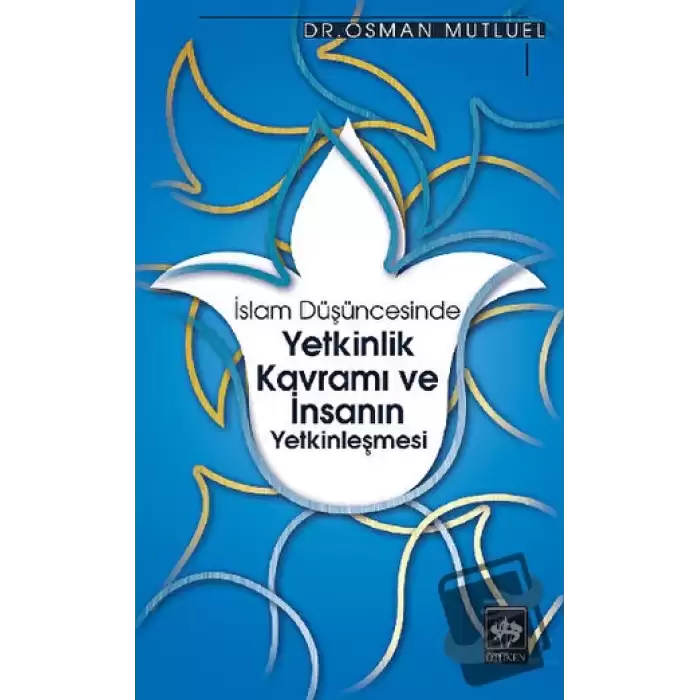 İslam Düşüncesinde Yetkinlik Kavramı ve İnsanın Yetkinleşmesi