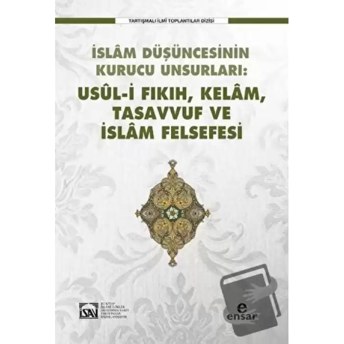 İslam Düşüncesinin Kurucu Unsurları Usul-i Fıkıh Kelam Tasavvuf ve İslam Felsefesi