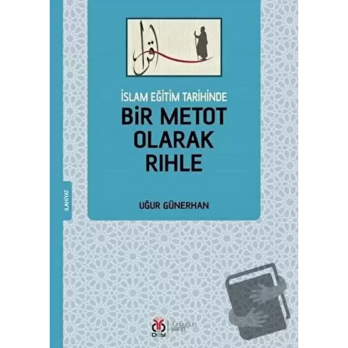 İslam Eğitim Tarihinde Bir Metot Olarak Rıhle