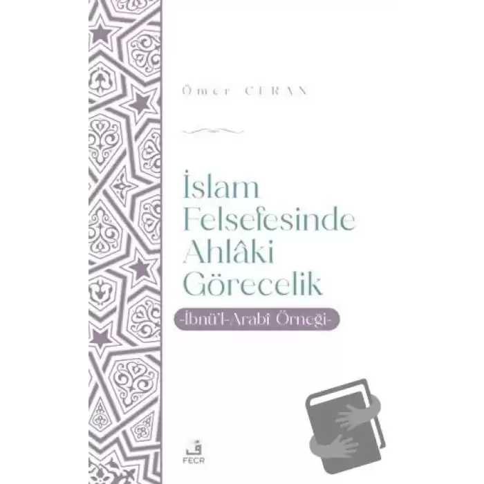 İslam Felsefesinde Ahlaki Görecelik