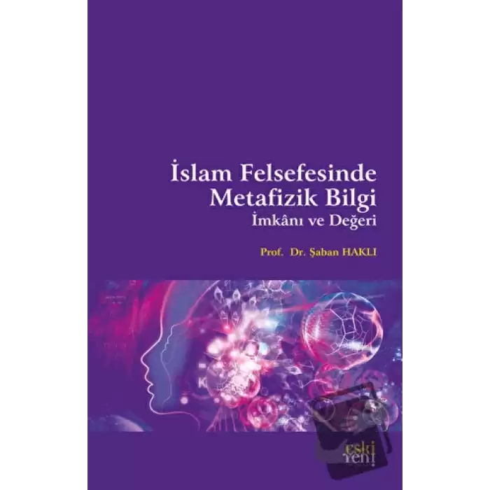 İslam Felsefesinde Metafizik Bilgi İmkanı ve Değeri