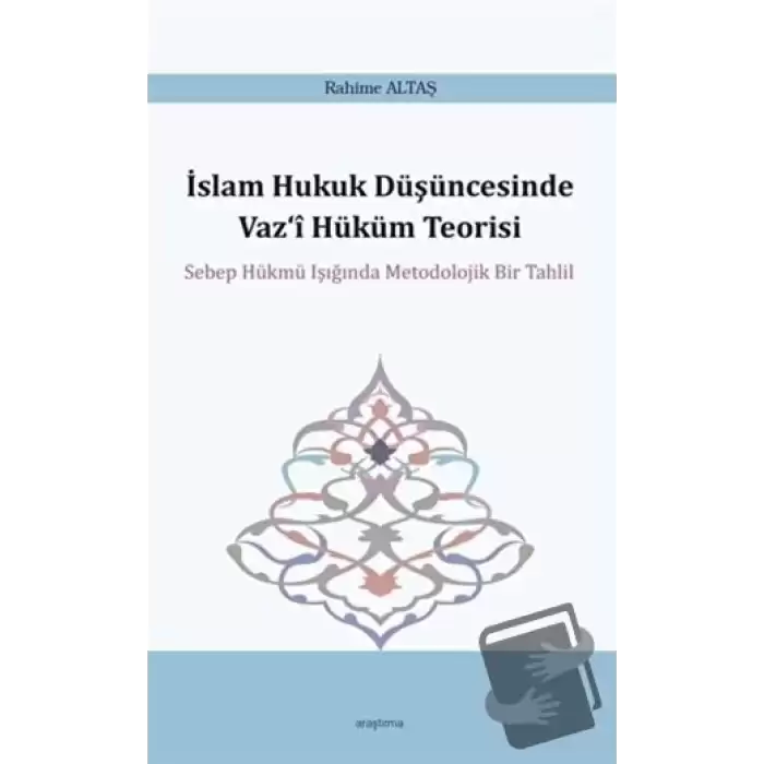 İslam Hukuk Düşüncesinde Vaz‘i Hüküm Teorisi