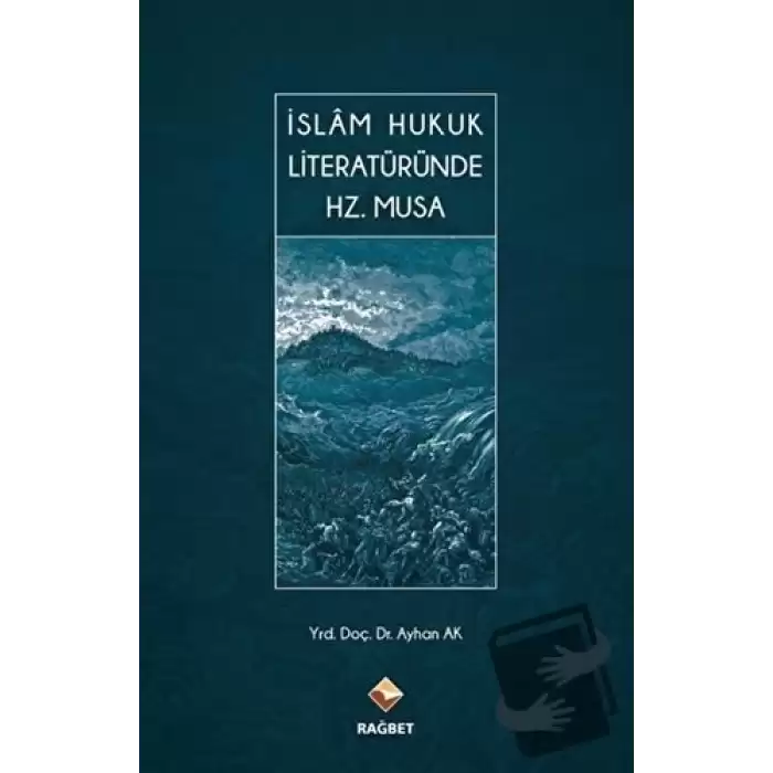 İslam Hukuk Literatüründe Hz. Musa (Ciltli)