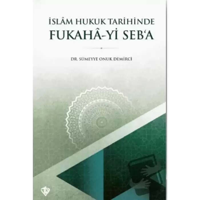 İslam Hukuk Tarihinde Fukaha-yi Seb’a