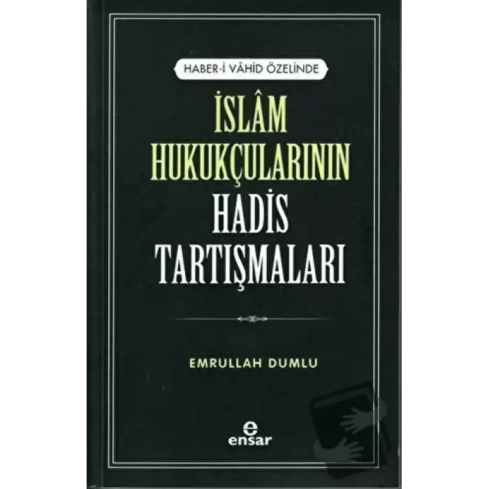 İslam Hukukçularının Hadis Tartışmaları