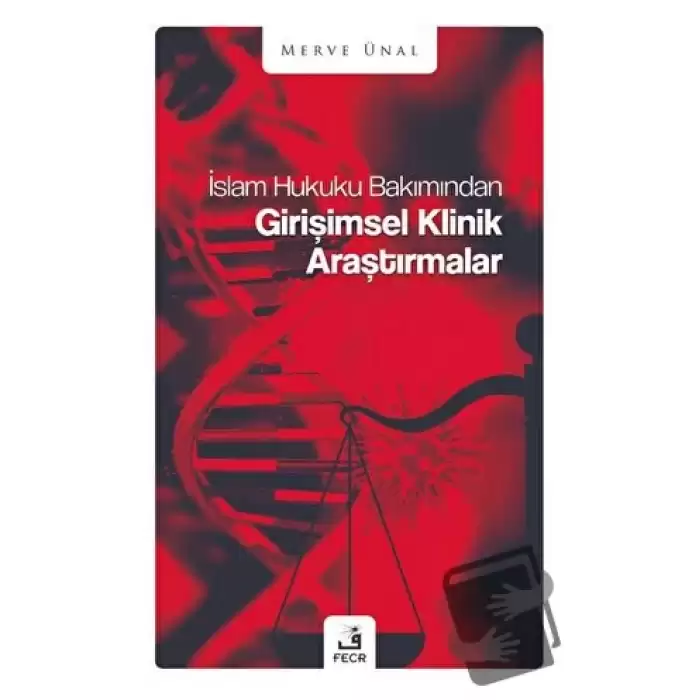 İslam Hukuku Bakımından Girişimsel Klinik Araştırmalar