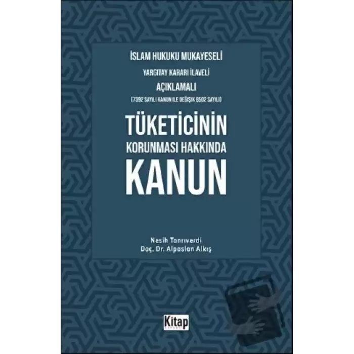 İslam Hukuku Mukayeseli, Yargıtay Kararı İlaveli Açıklamalı, Tüketicinin Korunması Hakkında Kanun