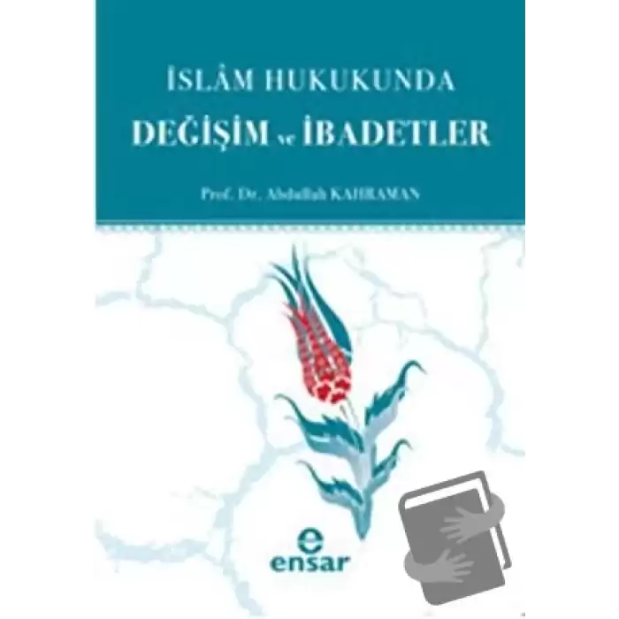 İslam Hukukunda Değişim ve İbadetler