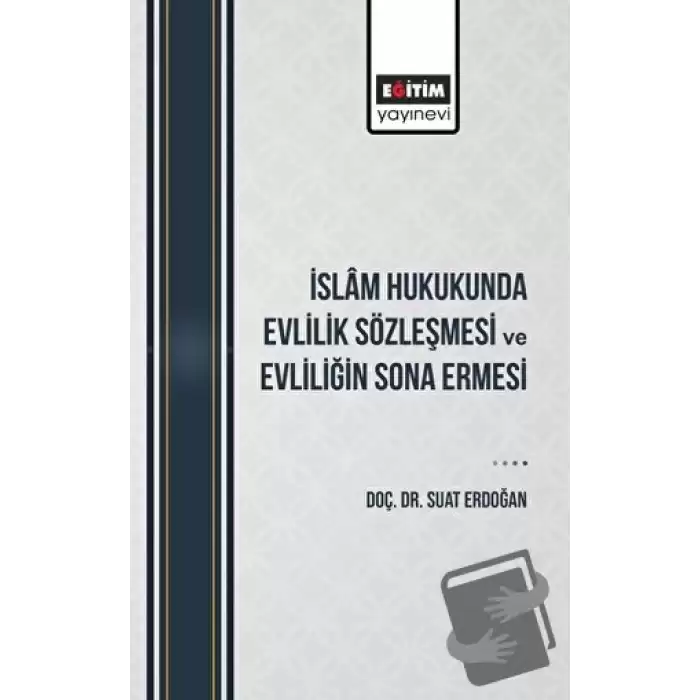 İslam Hukukunda Evlilik Sözleşmesi Ve Evliliğin Sona Ermesi