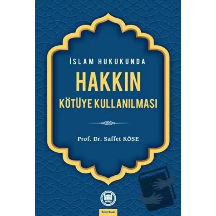 İslam Hukukunda Hakkın Kötüye Kullanılması