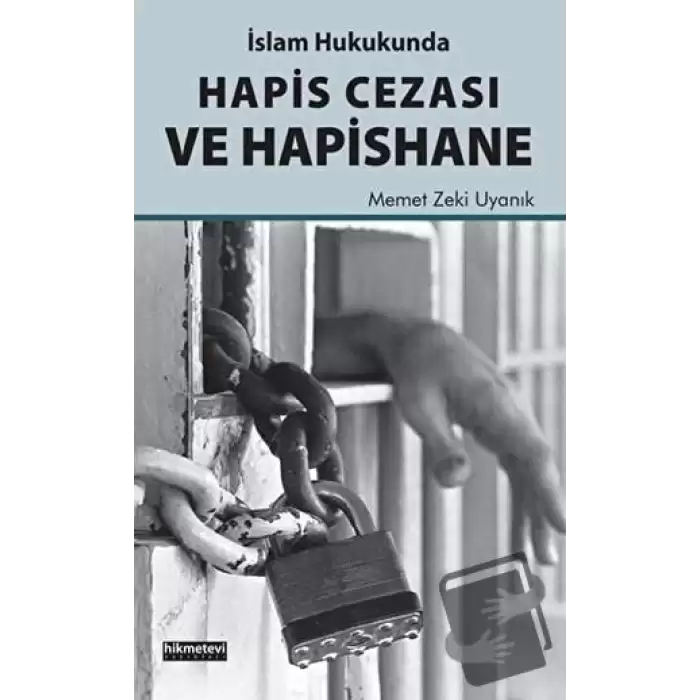 İslam Hukukunda Hapis Cezası ve Hapishane