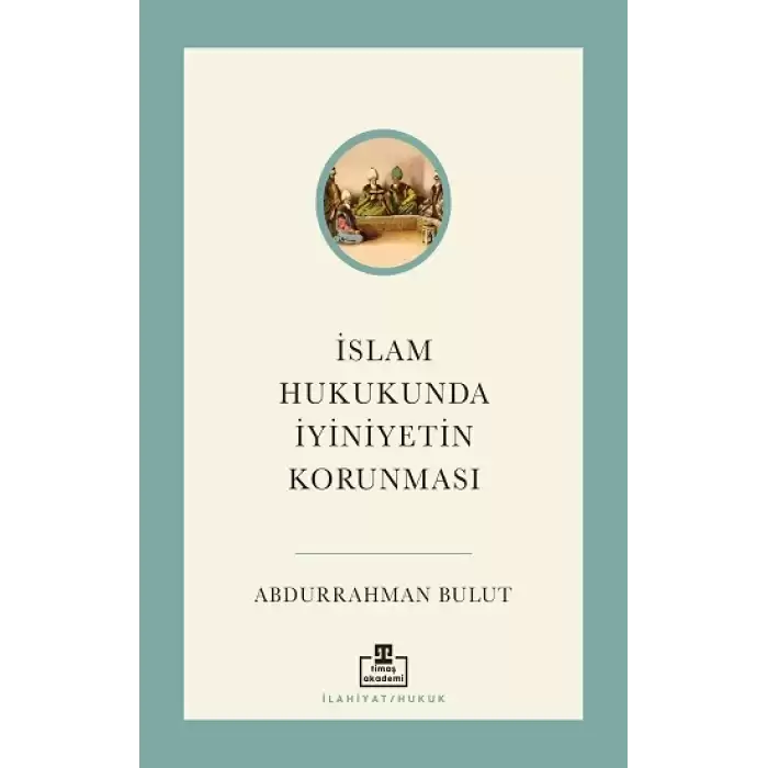 İslam Hukukunda İyiniyetin Korunması