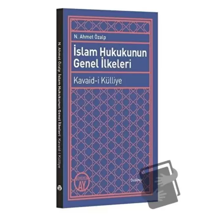 İslam Hukukunun Genel İlkeleri: Kavaid-i Külliye