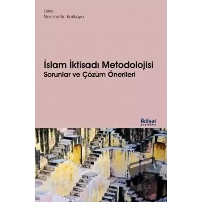 İslam İktisadı Metodolojisi Sorunlar ve Çözüm Önerileri