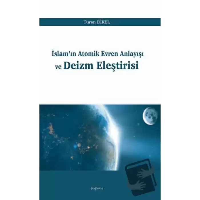 İslamın Atomik Evren Anlayışı ve Deizm Eleştirisi