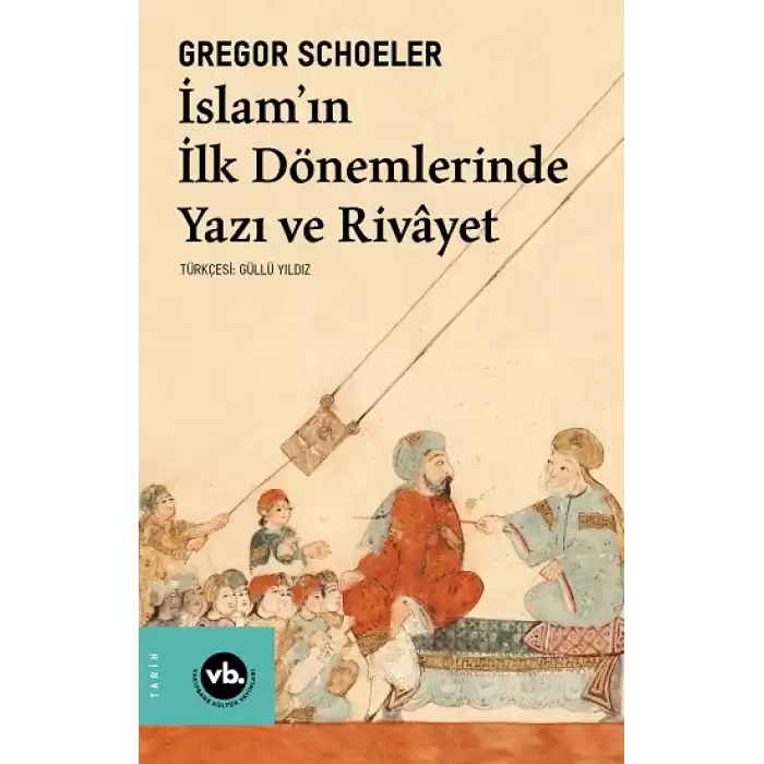 İslamın İlk Dönemlerinde Yazı ve Rivayet