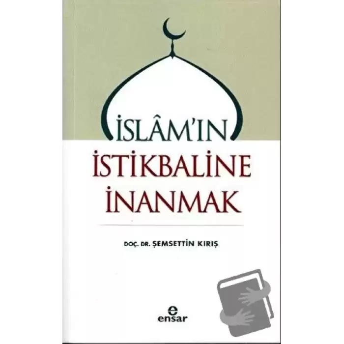 İslamın İstikbaline İnanmak