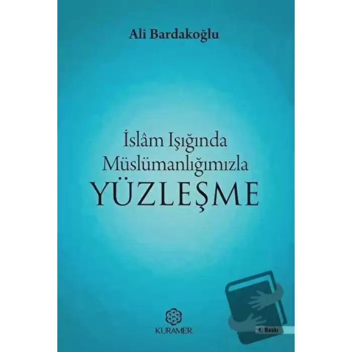 İslam Işığında Müslümanlığımızla Yüzleşme