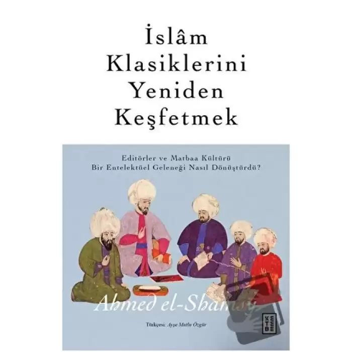 İslam Klasiklerini Yeniden Keşfetmek