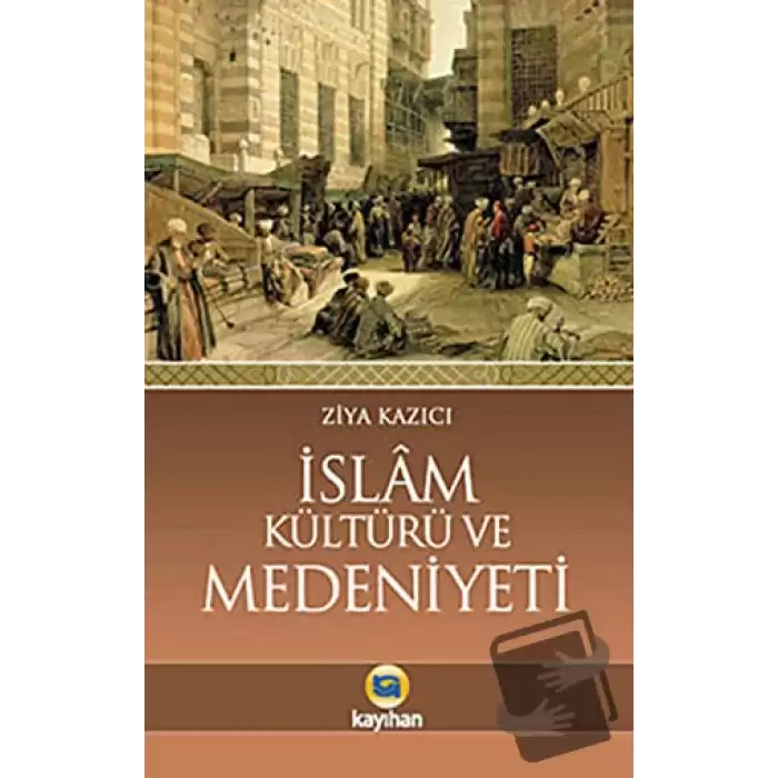 İslam Kültürü Ve Medeniyeti