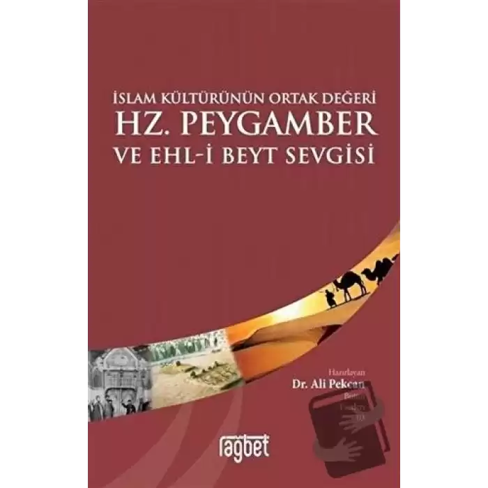 İslam Kültürünün Ortak Değeri Hz. Peygamber ve Ehl-i Beyt Sevgisi