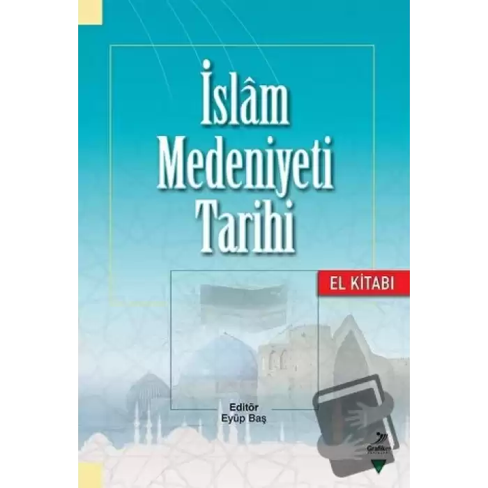 İslam Medeniyeti Tarihi - El Kitabı