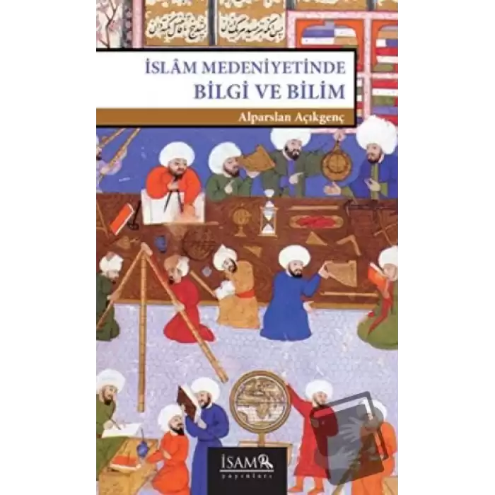 İslam Medeniyetinde Bilgi ve Bilim