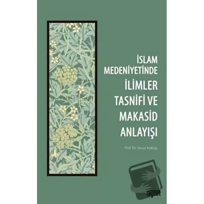 İslam Medeniyetinde İlimler Tasnifi ve Makasid Anlayışı