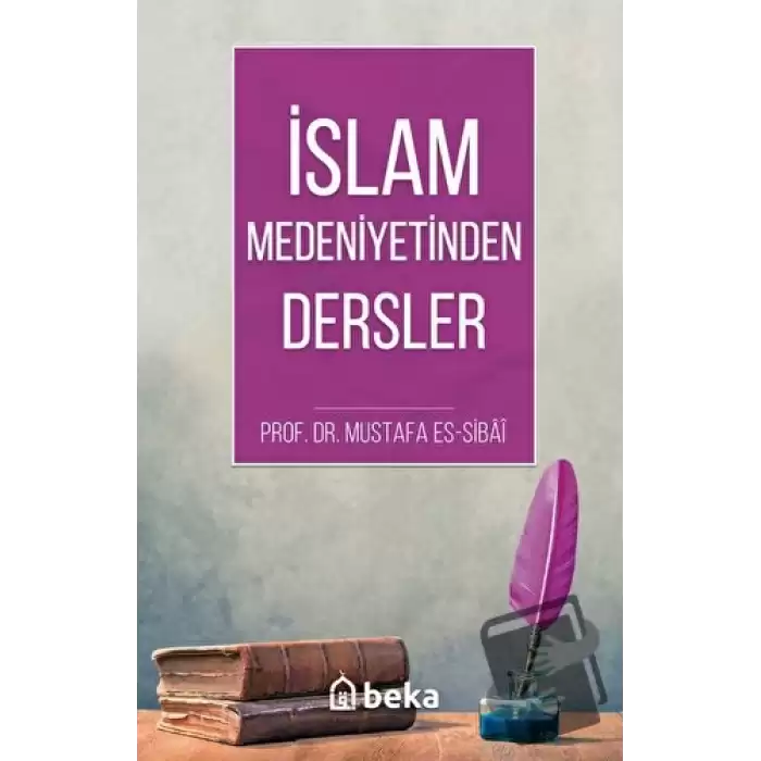 İslam Medeniyetinden Dersler