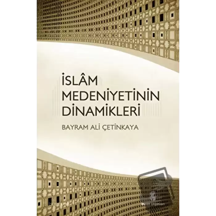 İslam Medeniyetinin Dinamikleri