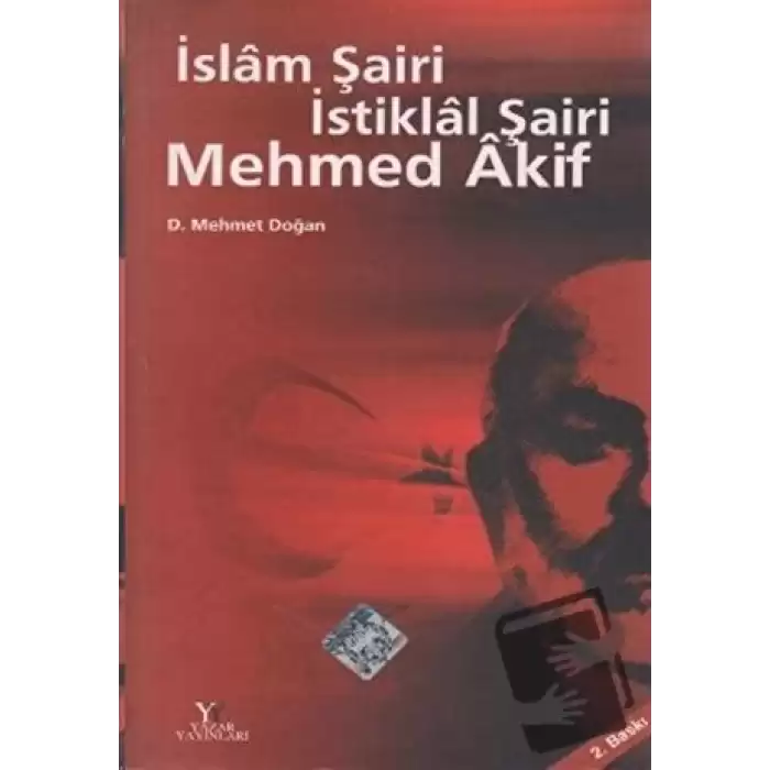 İslam Şairi İstiklal Şairi Mehmed Akif