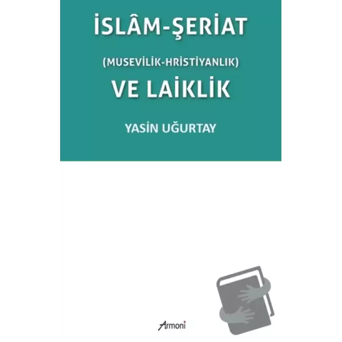 İslam-Şeriat (Musevilik - Hristiyanlık) ve Laiklik