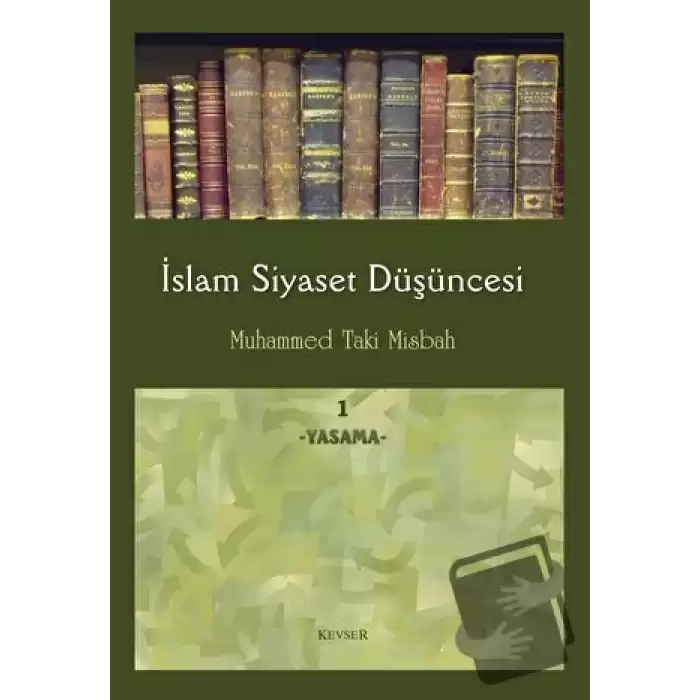 İslam Siyaset Düşüncesi 1 - Yasama (Ciltli)