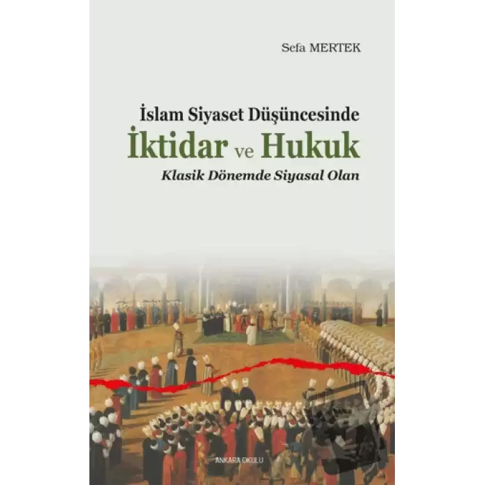 İslam Siyaset Düşüncesinde İktidar ve Hukuk