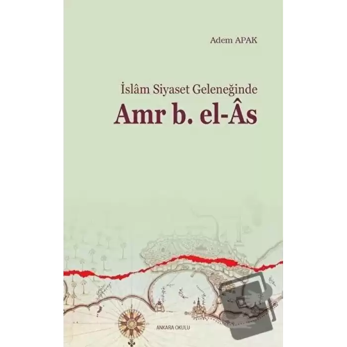 İslam Siyaset Geleneğinde Amr B. el-As